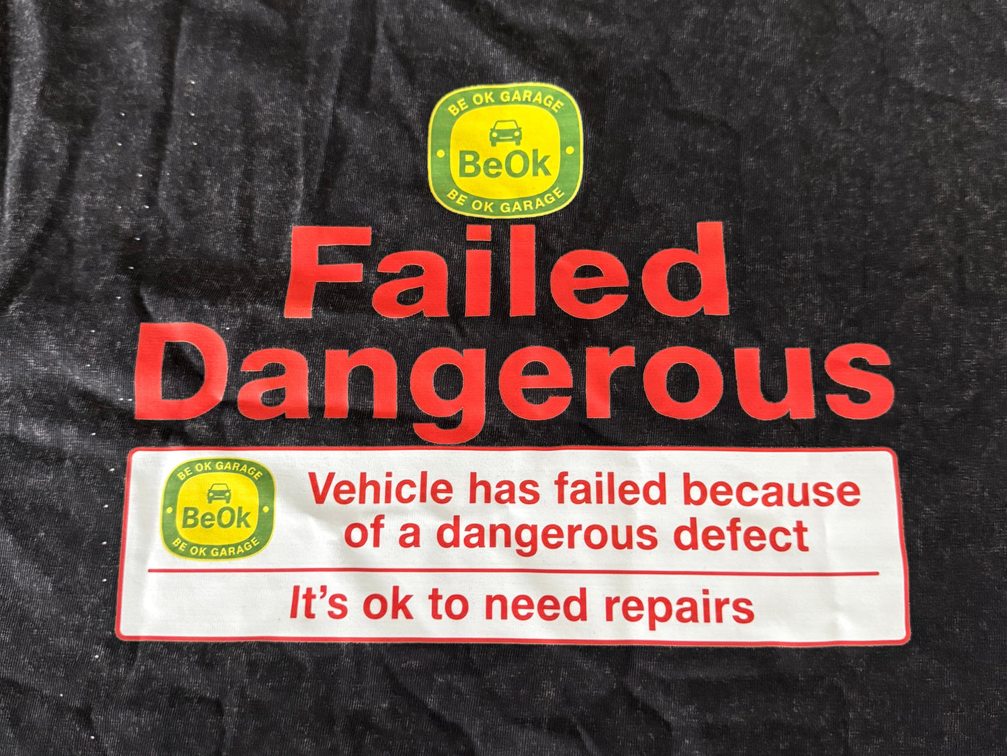 X-L BE OK GARAGE – FAILED DANGEROUS T-SHIRT