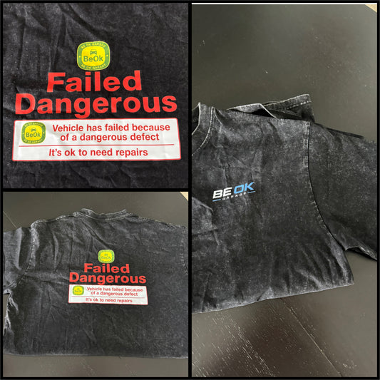 Large BE OK GARAGE – FAILED DANGEROUS T-SHIRT
